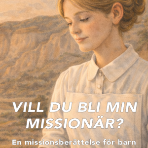 Vill du bli min missionär?